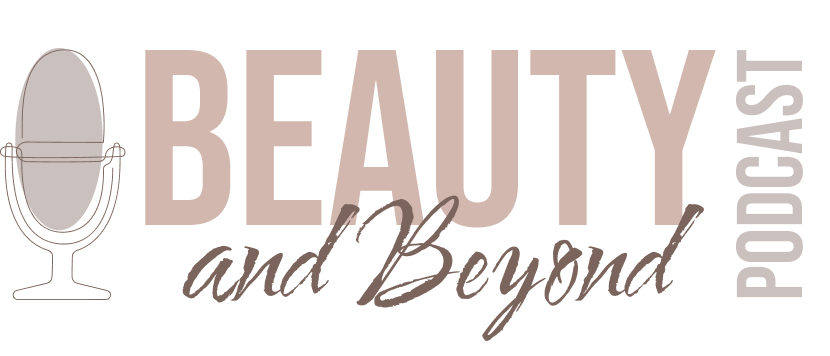 Beauty and Beyond Podcast